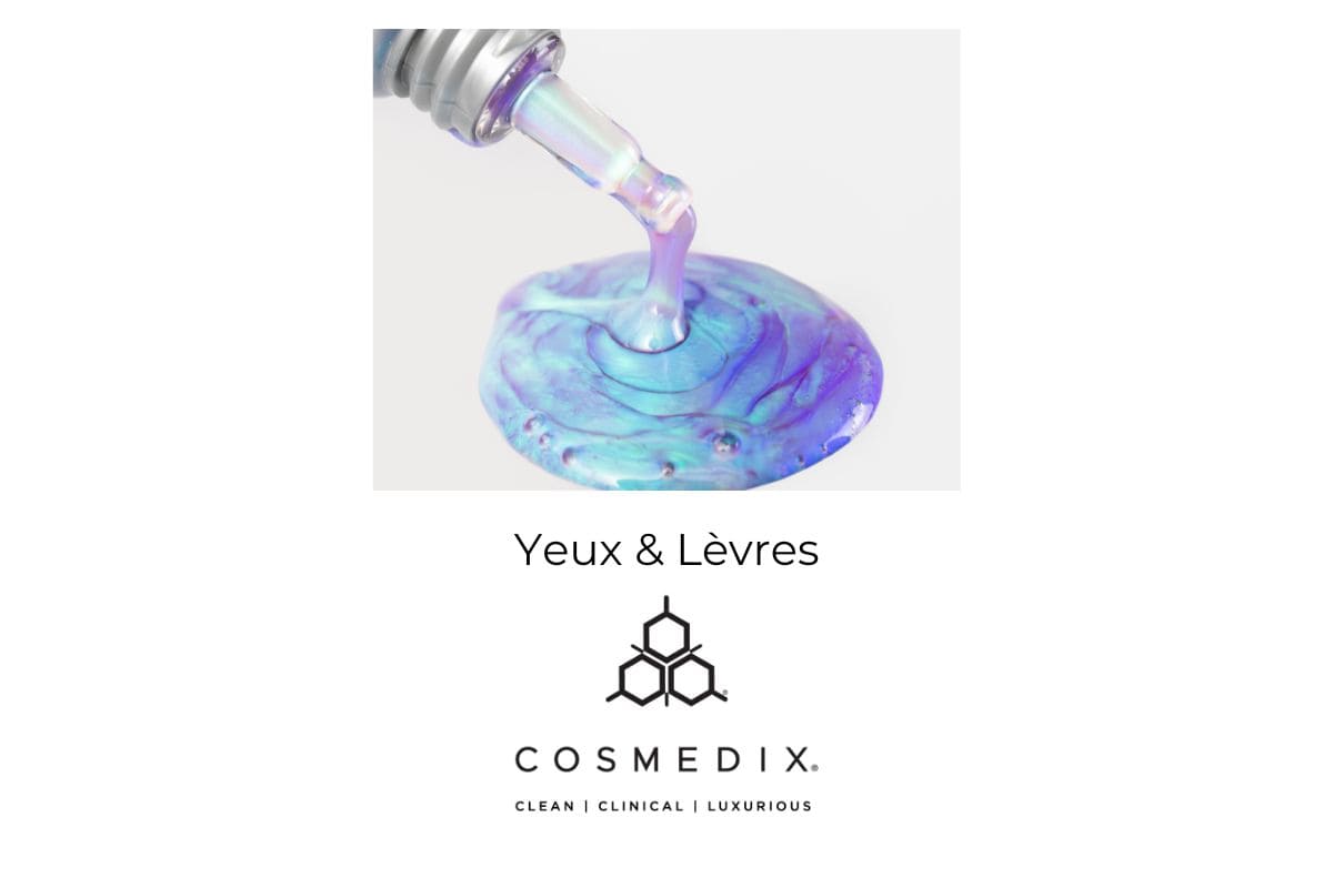 Produits Yeux et Lèvres Cosmedix